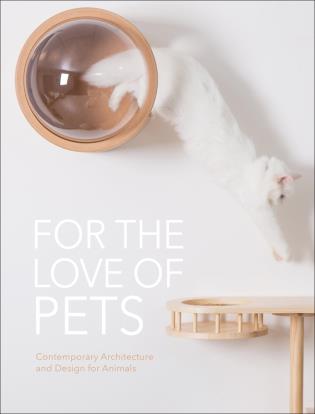 For The Love Of Pets: Contemporary Architecture - #Perch#