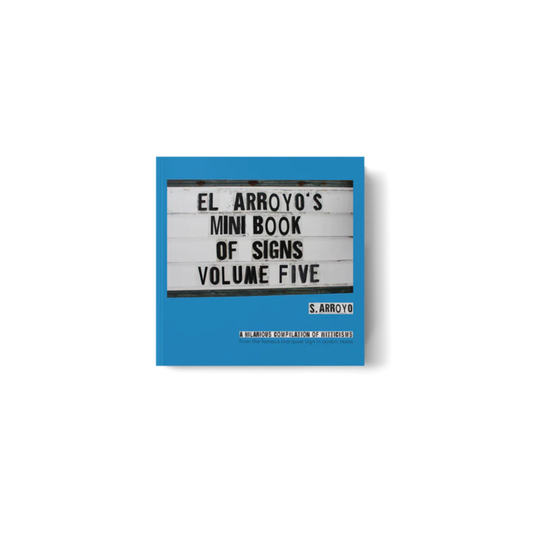 El Arroyo'S Mini Book Of Signs - Volume 5